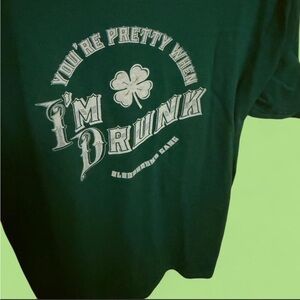 Alstyle Green Graphic Tee "You're Pretty When I'm Drunk"